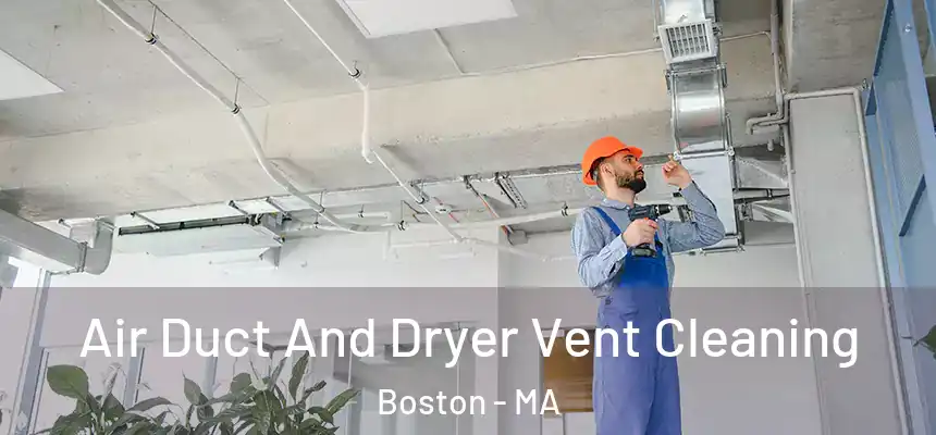 Air Duct And Dryer Vent Cleaning Boston - MA