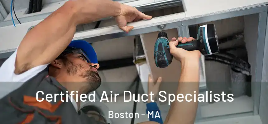 Certified Air Duct Specialists Boston - MA