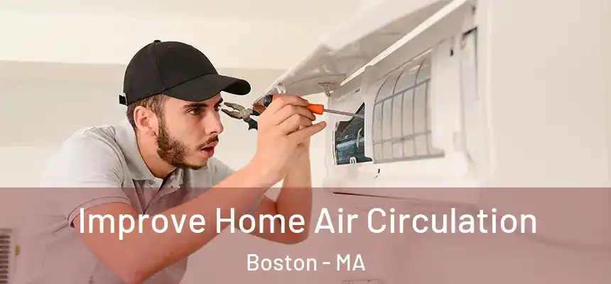  Improve Home Air Circulation Boston - MA